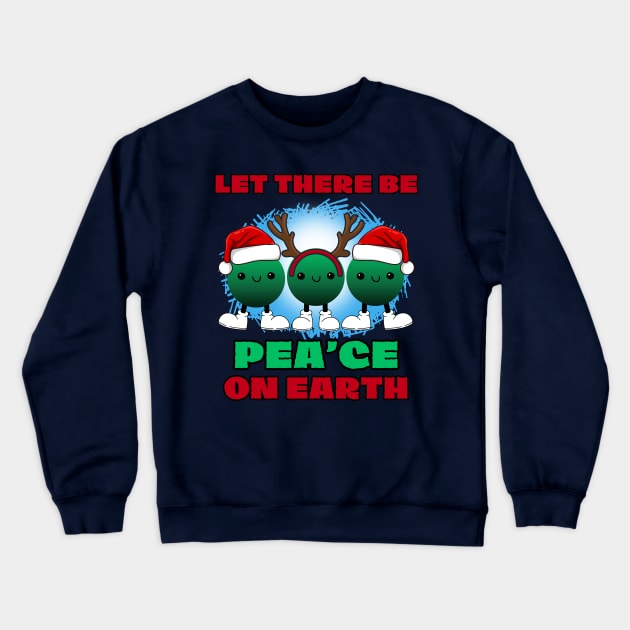 Funny Christmas snow peas, Let there be Pea'ce on earth Crewneck Sweatshirt by Shean Fritts 